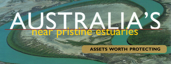 Graphic: Banner - Australia's near pristine estuaries - assets worth protecting